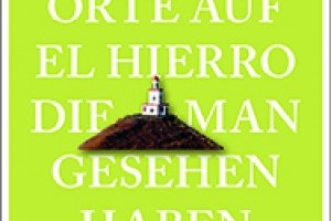 Neuerscheinung: „111 Orte auf El Hierro,  die man gesehen haben“ von Rolando N. Grumt Suárez